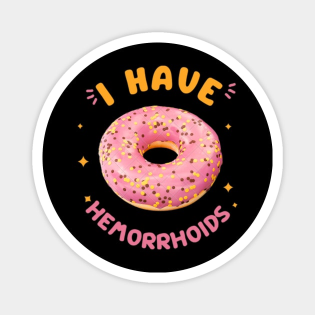 I have hemorrhoids meme t-shirt Magnet by Marange 